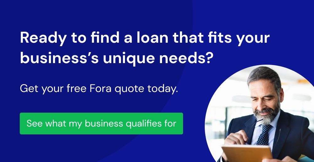 Get your free Fora quote today to see what loan your business qualifies for.