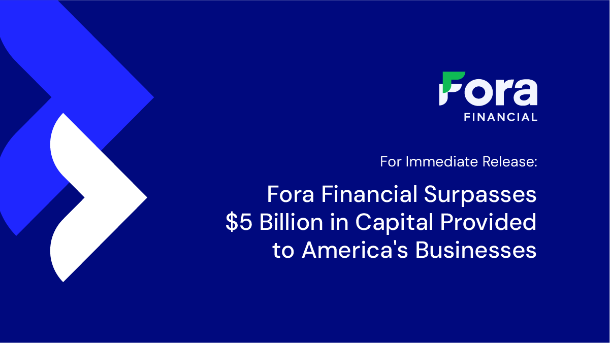 Fora Financial Surpasses $5 Billion in Capital Provided to America's Businesses